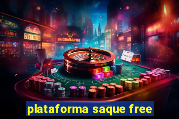 plataforma saque free