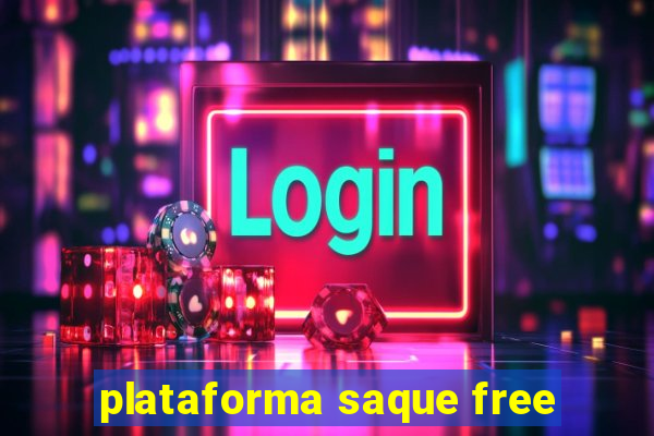 plataforma saque free