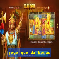 jogo que da bonus no cadastro sem dep贸sito