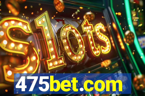 475bet.com