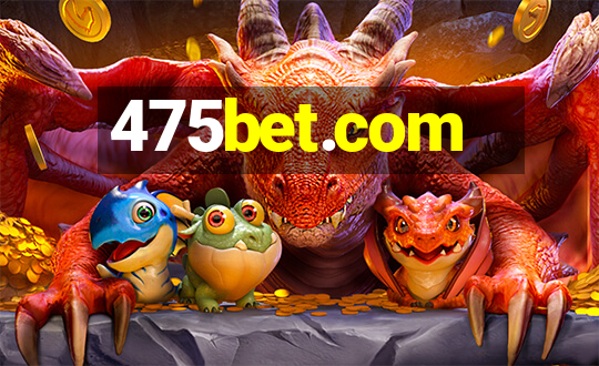 475bet.com