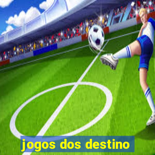 jogos dos destino