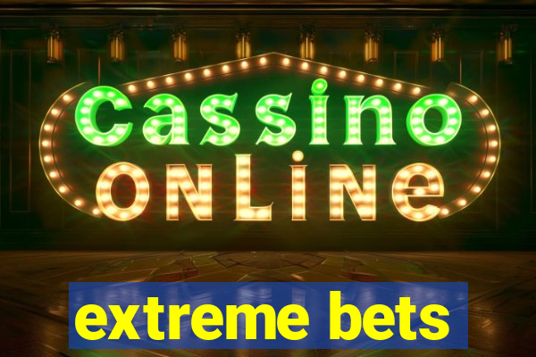 extreme bets