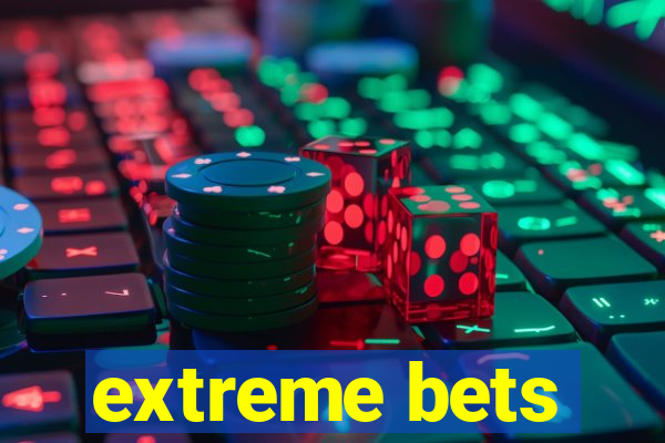 extreme bets