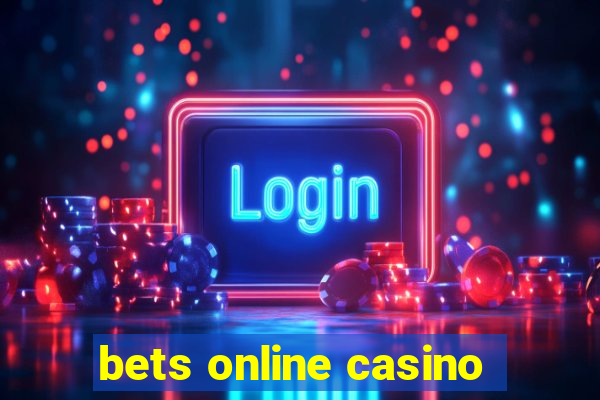 bets online casino