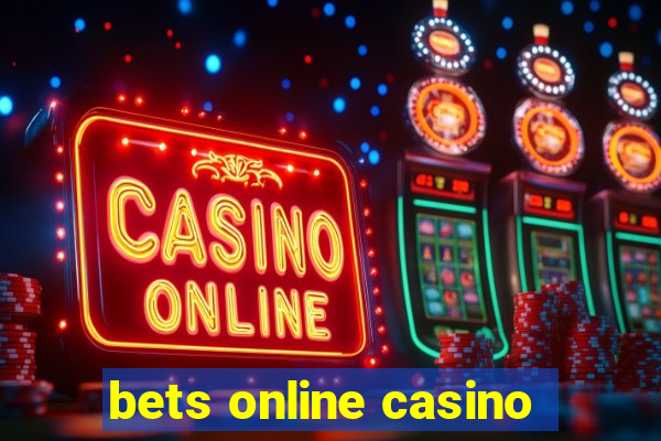 bets online casino