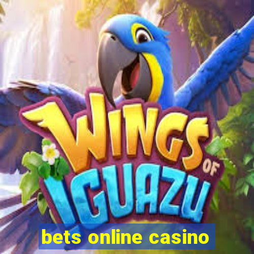 bets online casino