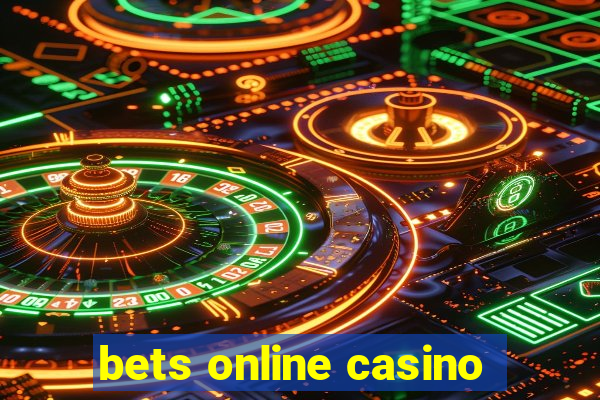 bets online casino