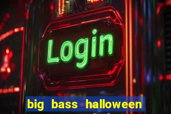 big bass halloween slot demo