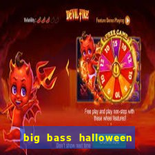 big bass halloween slot demo