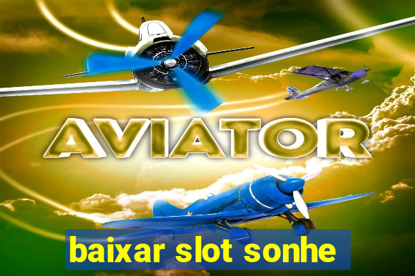 baixar slot sonhe