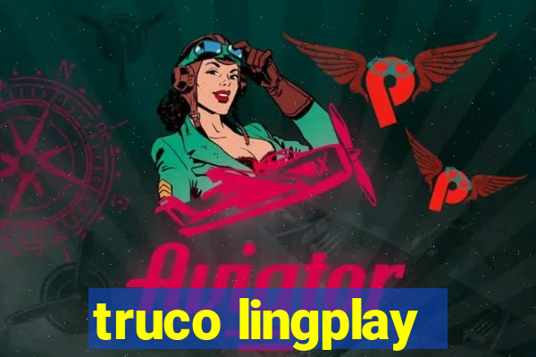 truco lingplay