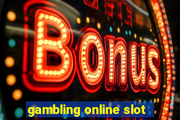 gambling online slot