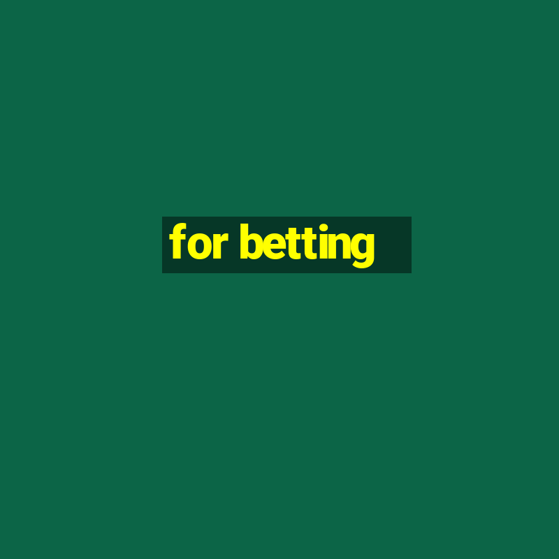 for betting