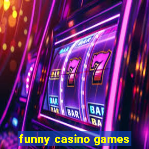 funny casino games