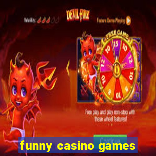 funny casino games