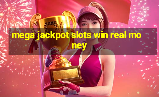 mega jackpot slots win real money