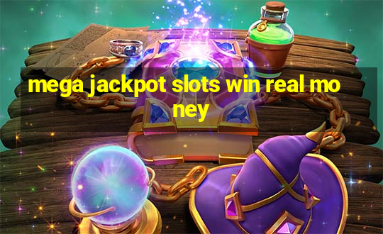 mega jackpot slots win real money