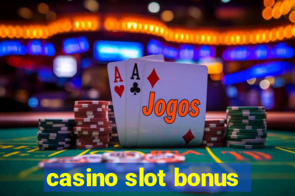 casino slot bonus