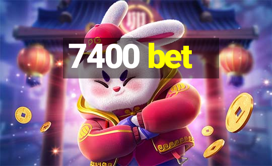 7400 bet