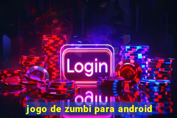 jogo de zumbi para android