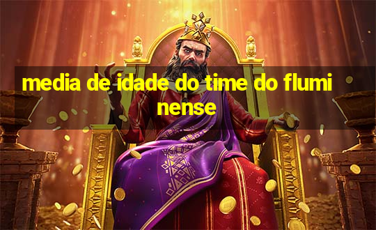 media de idade do time do fluminense