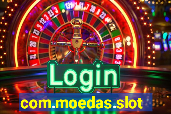 com.moedas.slots777