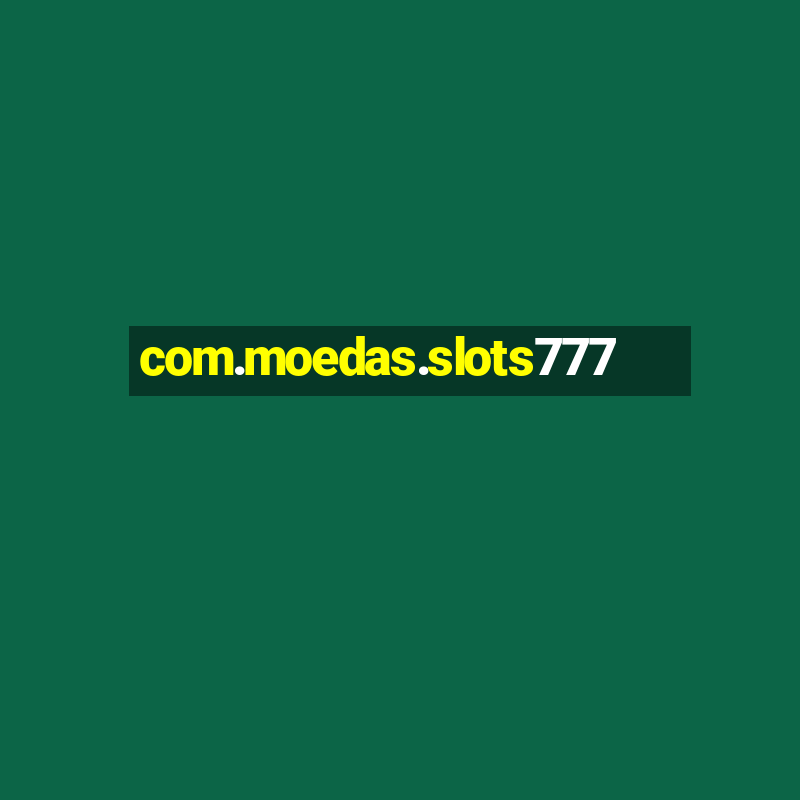 com.moedas.slots777