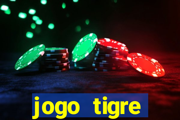 jogo tigre plataforma nova