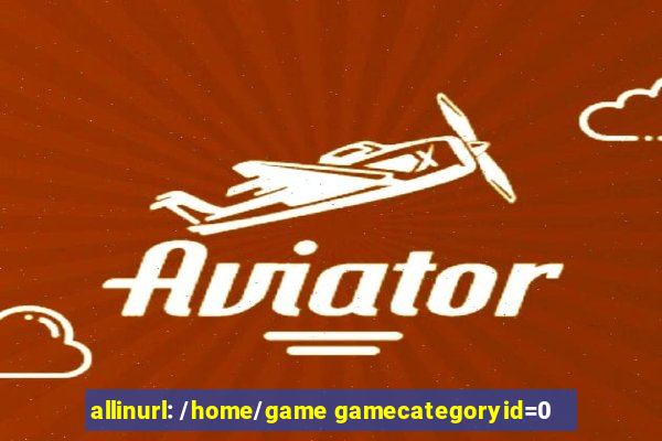 allinurl: /home/game gamecategoryid=0