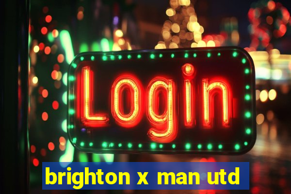 brighton x man utd