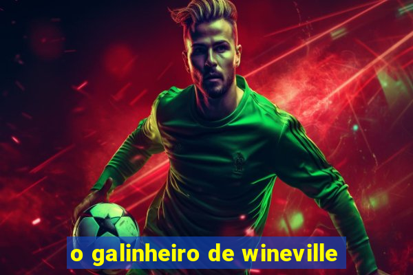 o galinheiro de wineville