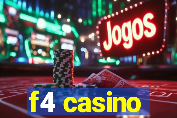 f4 casino