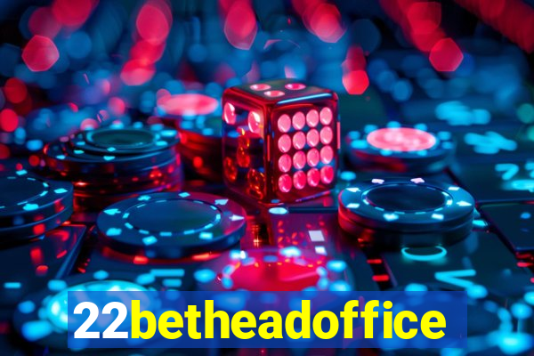 22betheadoffice