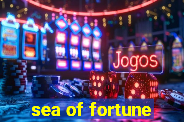 sea of fortune