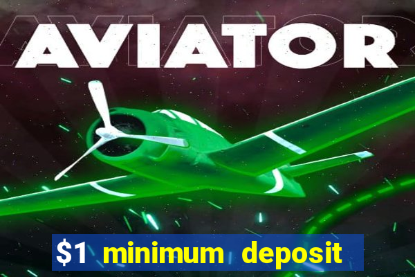 $1 minimum deposit online casino usa