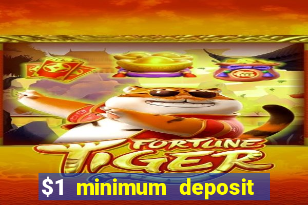 $1 minimum deposit online casino usa