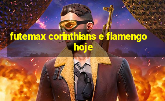 futemax corinthians e flamengo hoje