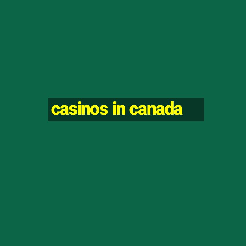 casinos in canada