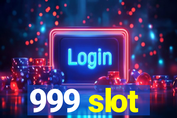 999 slot