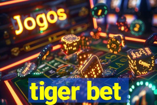 tiger bet