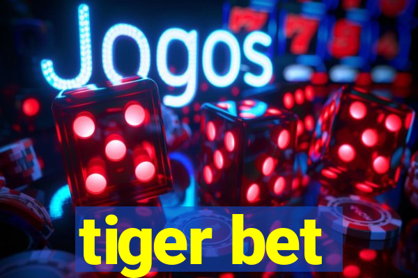 tiger bet