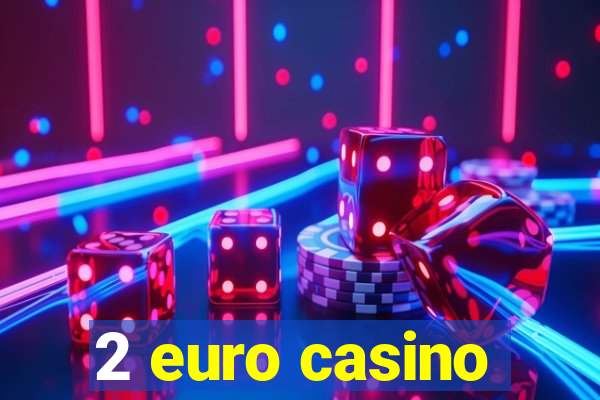 2 euro casino