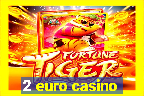 2 euro casino