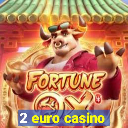 2 euro casino