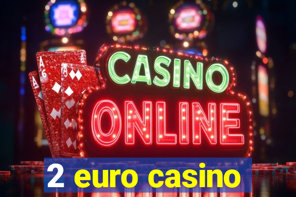 2 euro casino