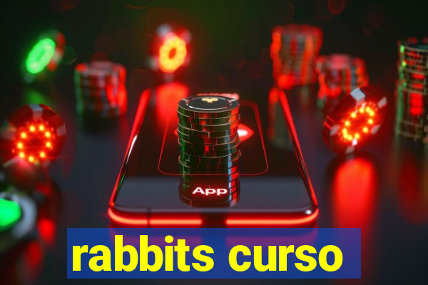 rabbits curso