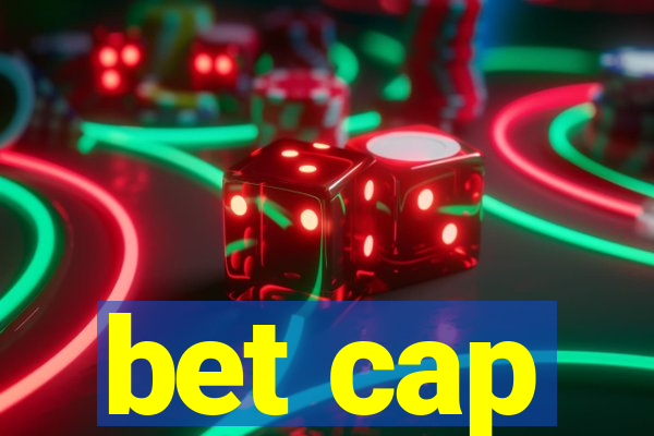 bet cap