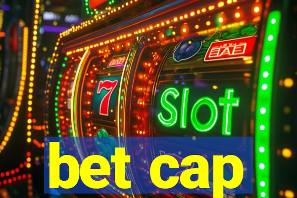 bet cap