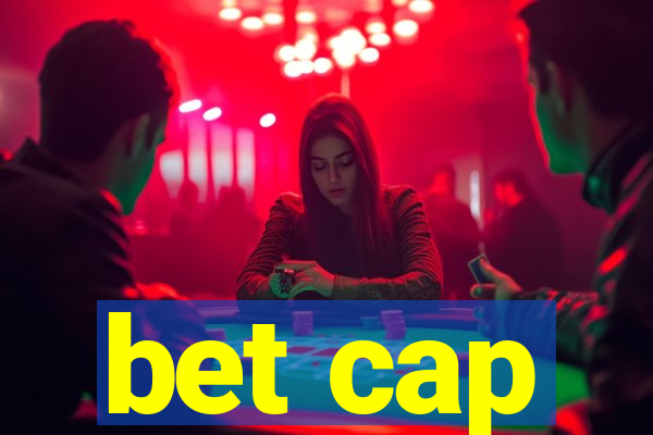 bet cap